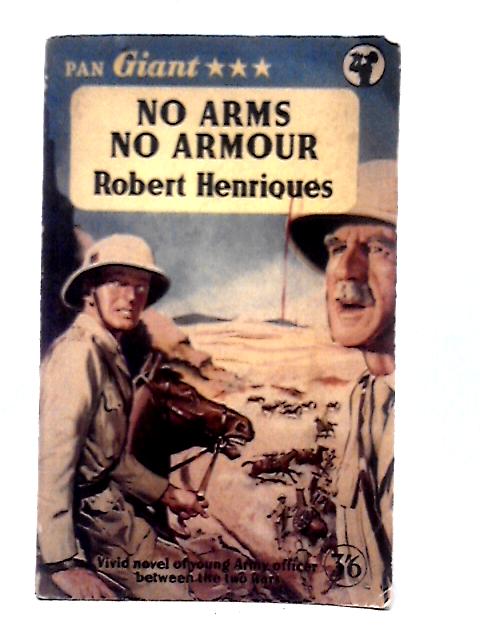 No Arms, No Armour By Robert Henriques