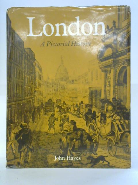 London: A Pictorial History von John Hayes