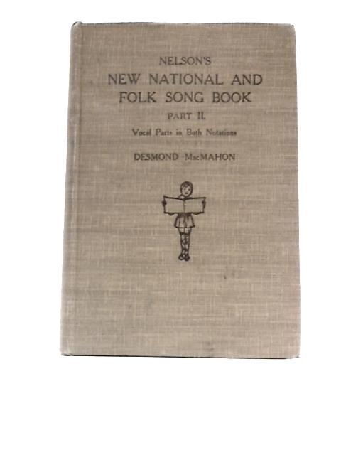 Nelson's New National and Folk Song Book, Part II par Desmond Macmahon