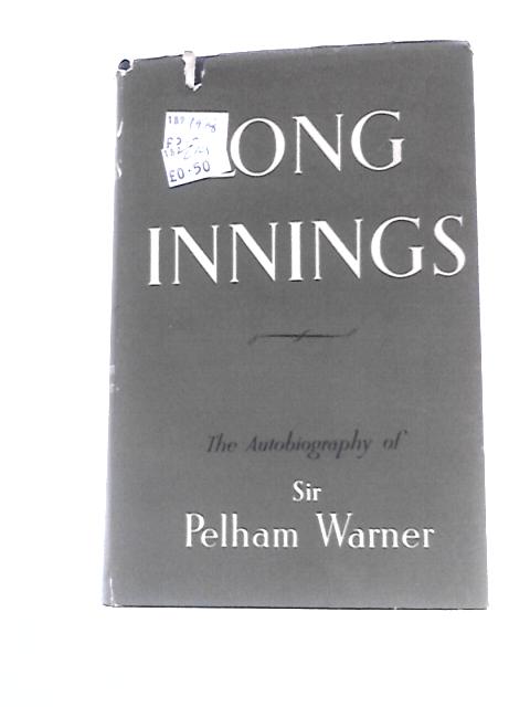 Long Innings: Autobiography By Sir Pelham Warner