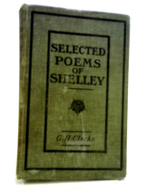 Selected Poems of Percy Bysshe Shelley By George Herbert Clarke (ed.)