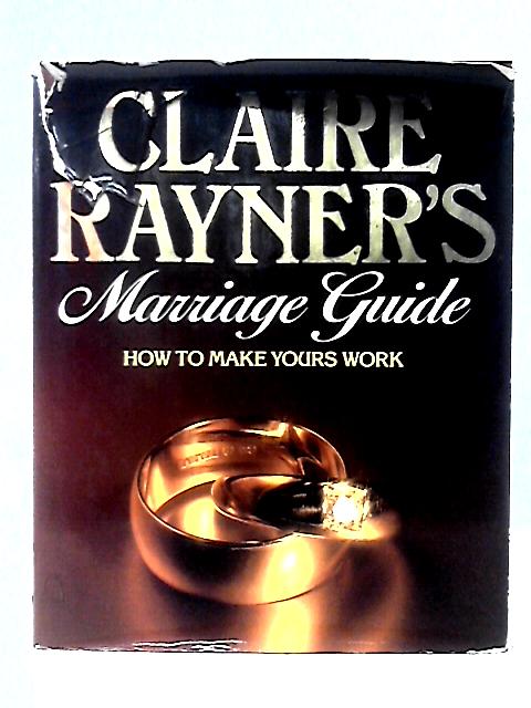 Marriage Guide By Claire Rayner