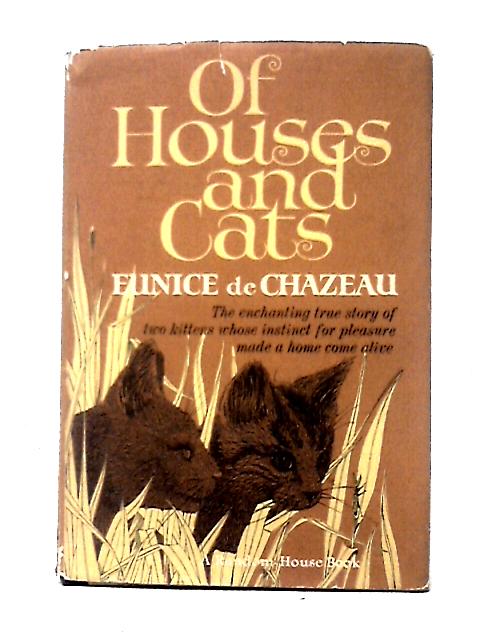 Of Houses and Cats von Eunice De Chazeau