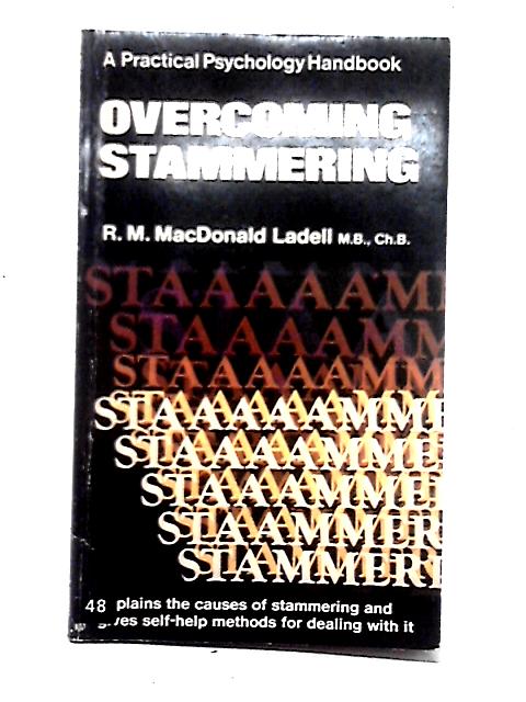 Overcoming Stammering (Practical Psychological Handbooks) By R. M. MacDonald Ladell