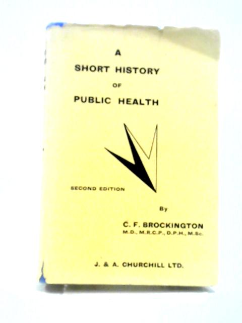 A Short History of Public Health By C. Fraser Brockington