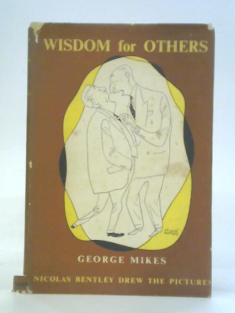 Wisdom for Others By George Mikes