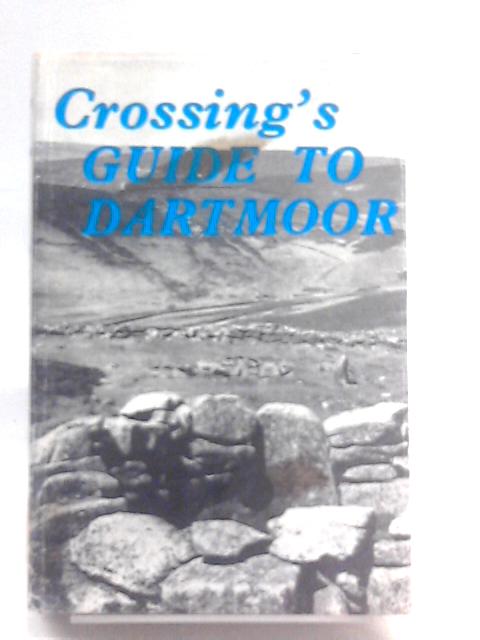 Crossing's Guide to Dartmoor By Brian Le Messurier