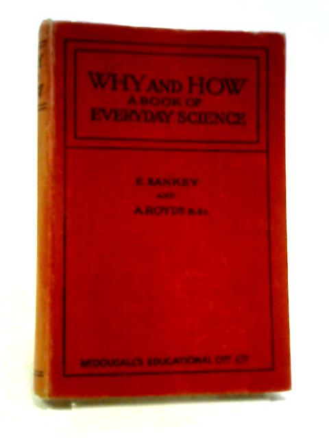 Why and How By E.Sankey & Albert Royds
