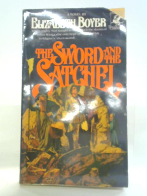 The Sword And The Satchel von Elizabeth Boyer