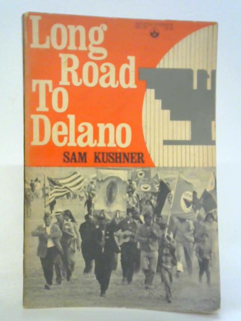 Long Road to Delano par Sam Kushner