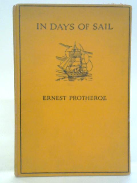 In Days Of Sail By Ernest Protheroe