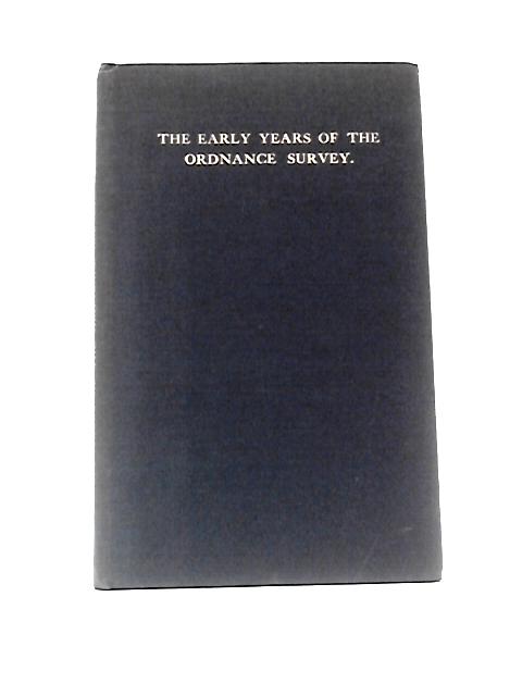 The Early Years Of The Ordnance Survey von Charles Close