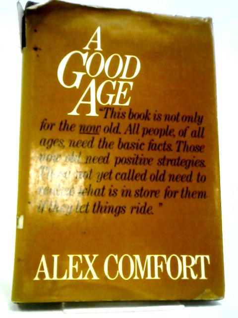 A Good Age By Alex Comfort