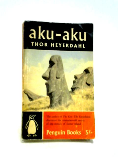 Aku-Aku: The Secret of Easter Island von Thor Heyerdahl