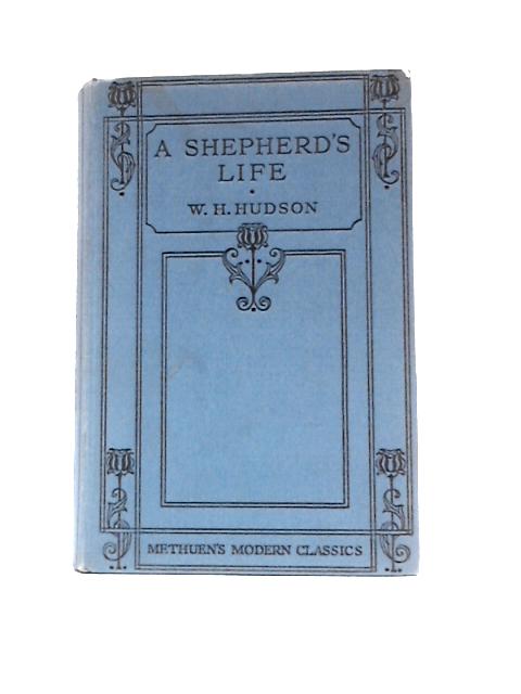 Shepherd's Life - Impressions of the South Wiltshire Downs By W.H.Hudson