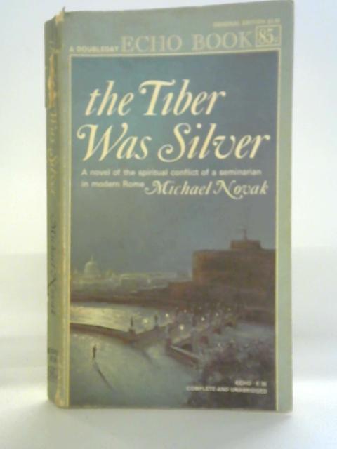 The Tiber Was Silver By Michael Novak