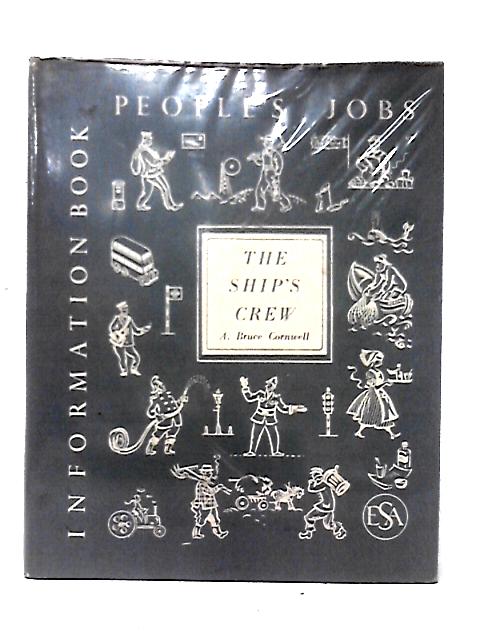 The Ship's Crew (Information Book, People's Jobs Series) By Arthur Bruce Cornwell