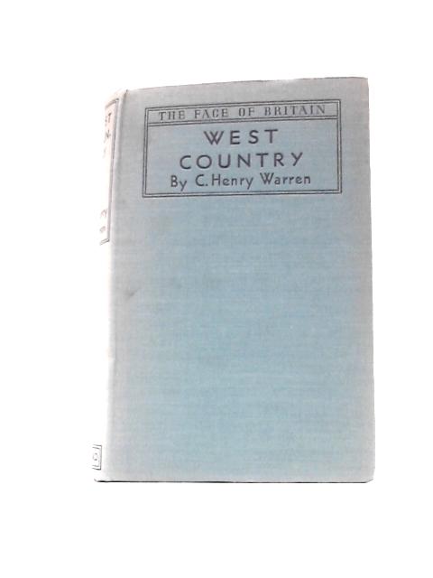 The Face of Britain, West Country (Somerset, Devon and Cornwall) von C. Henry Warren