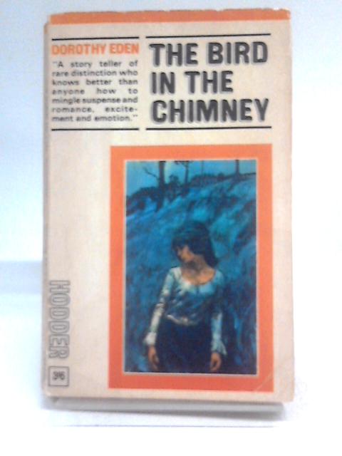 The Bird In The Chimney By Dorothy Eden