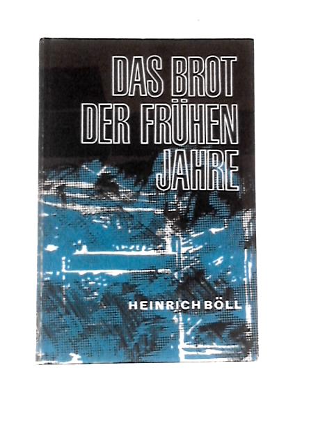 Das Brot Der Frühen Jahre von Heinrich Boll