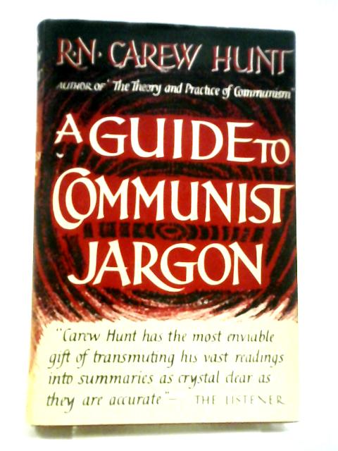 A Guide To Communist Jargon By R N Carew Hunt