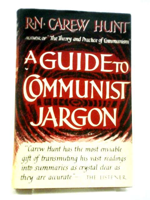 A Guide To Communist Jargon von R N Carew Hunt