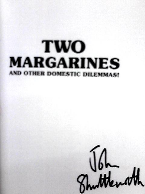 Two Margarines By John Shuttleworth