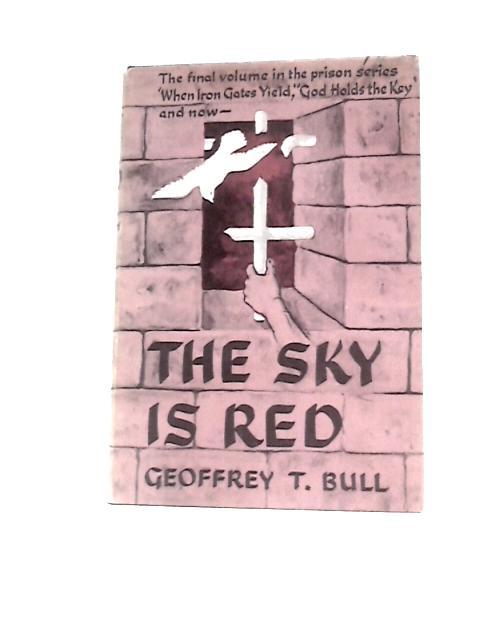 The Sky Is Red By Geoffrey T Bull