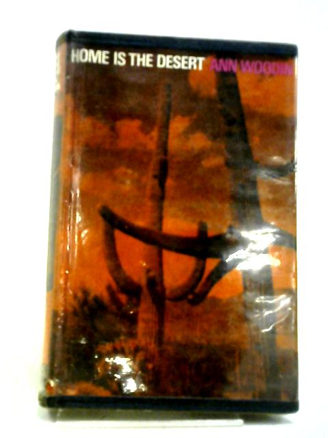 Home Is The Desert By Ann Woodin