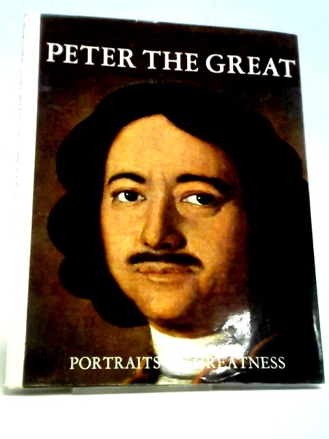 The Life and Times of Peter the Great (Portraits of greatness) By Giancarlo Buzzi