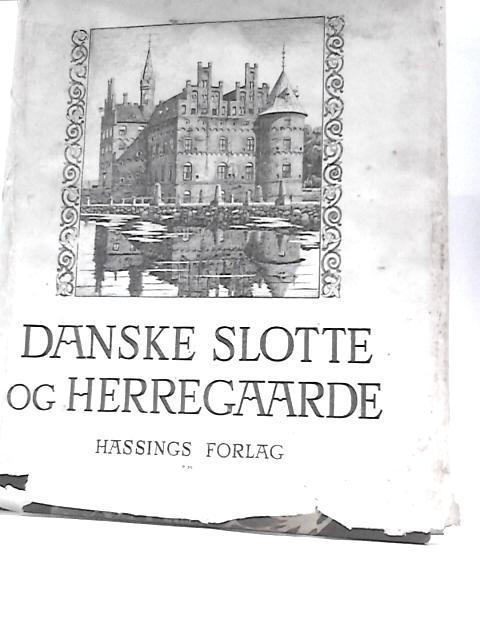 Danske Slotte Og Herregaarde - Volume 2 von Unstated