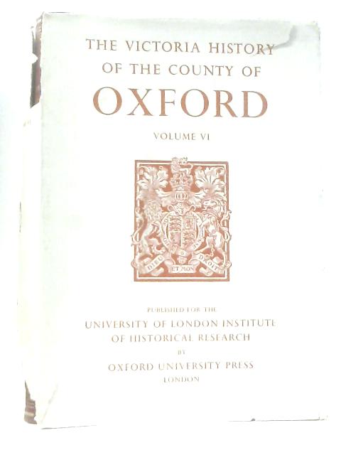 A History Of The County Of Oxford. Volume VI Ploughley Hundred By Mary D. Lobel, Ed.