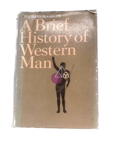 A Brief History Of Western Man By Thomas H.Greer