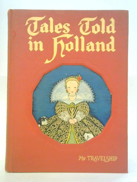 Tales Told in Holland By Olive Beaupre Miller Ed.