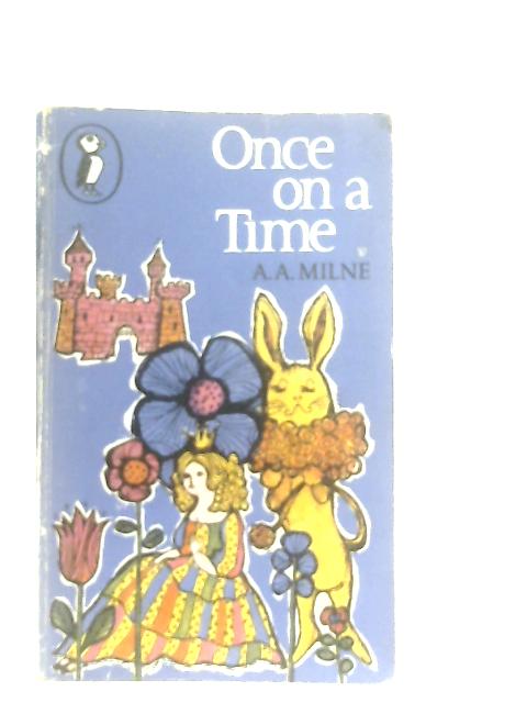 Once on a Time By A. A. Milne