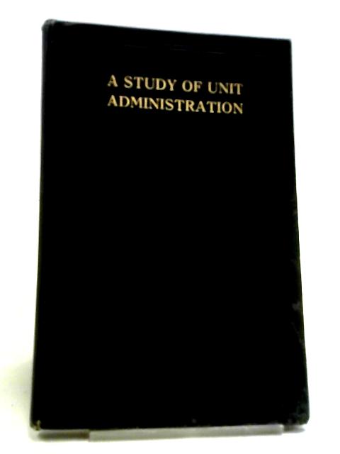 A Study Of Unit Administration By Anon