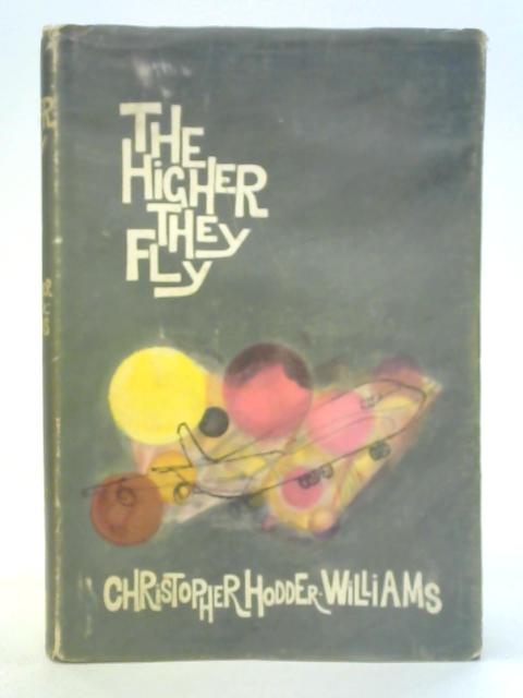 The Higher They Fly By Christopher Hodder-Williams