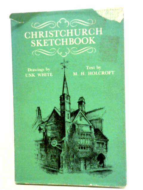 Christchurch Sketchbook By M. H. Holcroft