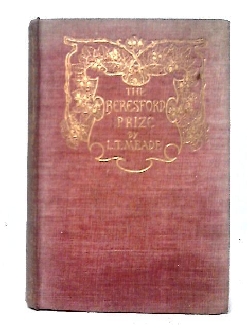 The Beresford Prize By L.T. Meade