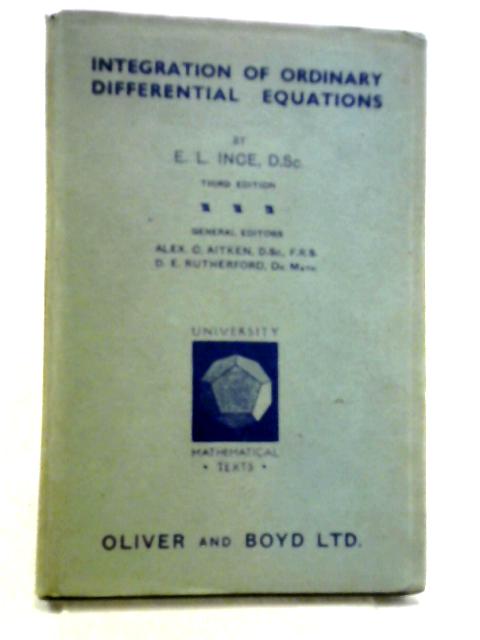 Integration Of Ordinary Differential Equations von E. L Ince