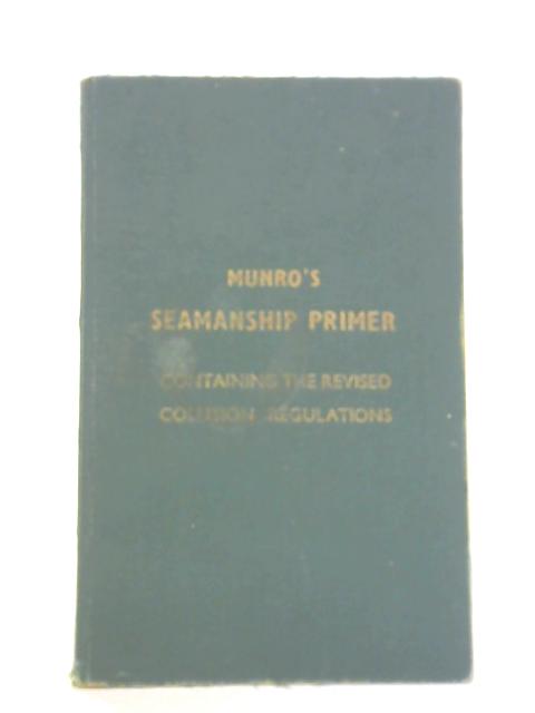 Munro's Seamanship Primer von Capt. G. E. Earl & Capt. N. Peter