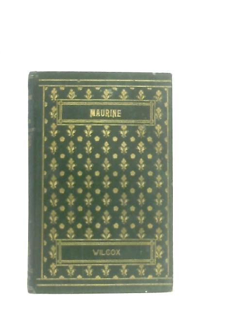 Maurine and other Poems By Ella Wheeler Wilcox