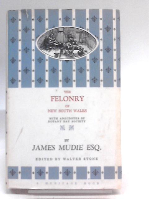 The Felony Of New South Wales By James Mudie