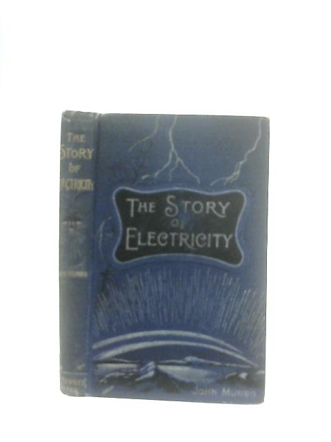 The Story Of Electricity By John Munro