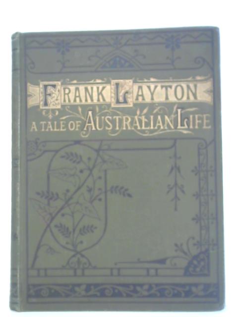 Frank Layton: An Australian Story By George E. Sargent