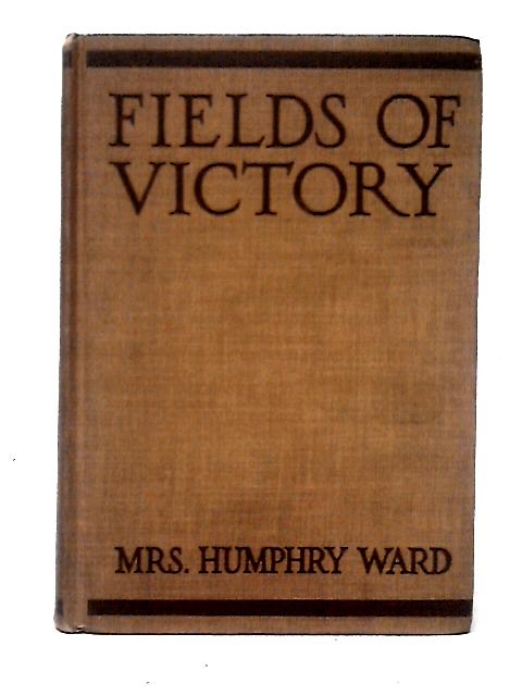 Fields of Victory By Mrs. Humphry Ward