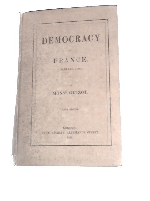 Democracy In France January 1849 par Monsieur Guizot