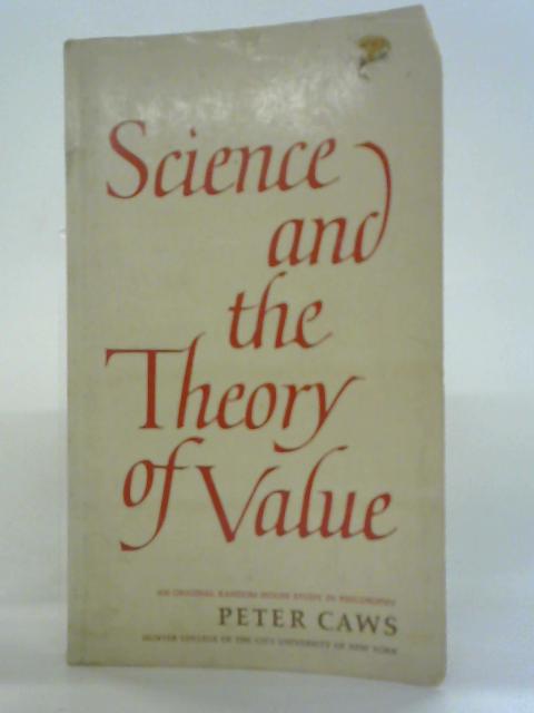 Science and the Theory of Value von Peter Caws