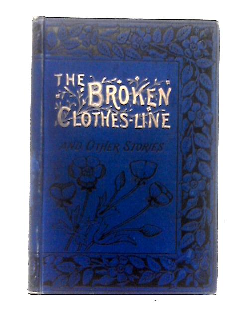 The Broken Clothes-line and Other Stories By Unstated