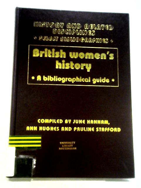 British Women's History: A Bibliographical Guide (History & Related Disciplines: Select Bibliographies) von Various